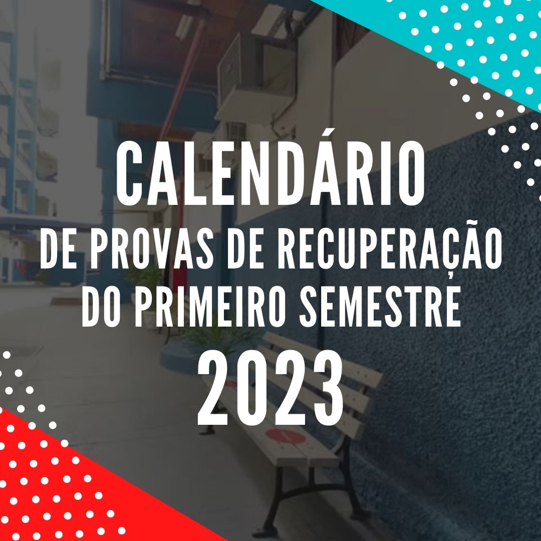 CALENDÁRIO DE RECUPERAÇÃO DO PRIMEIRO SEMESTRE- 2023