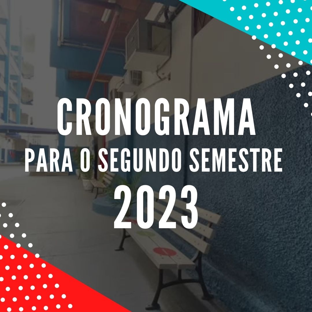 CRONOGRAMA PARA O SEGUNDO SEMESTRE DE 2023