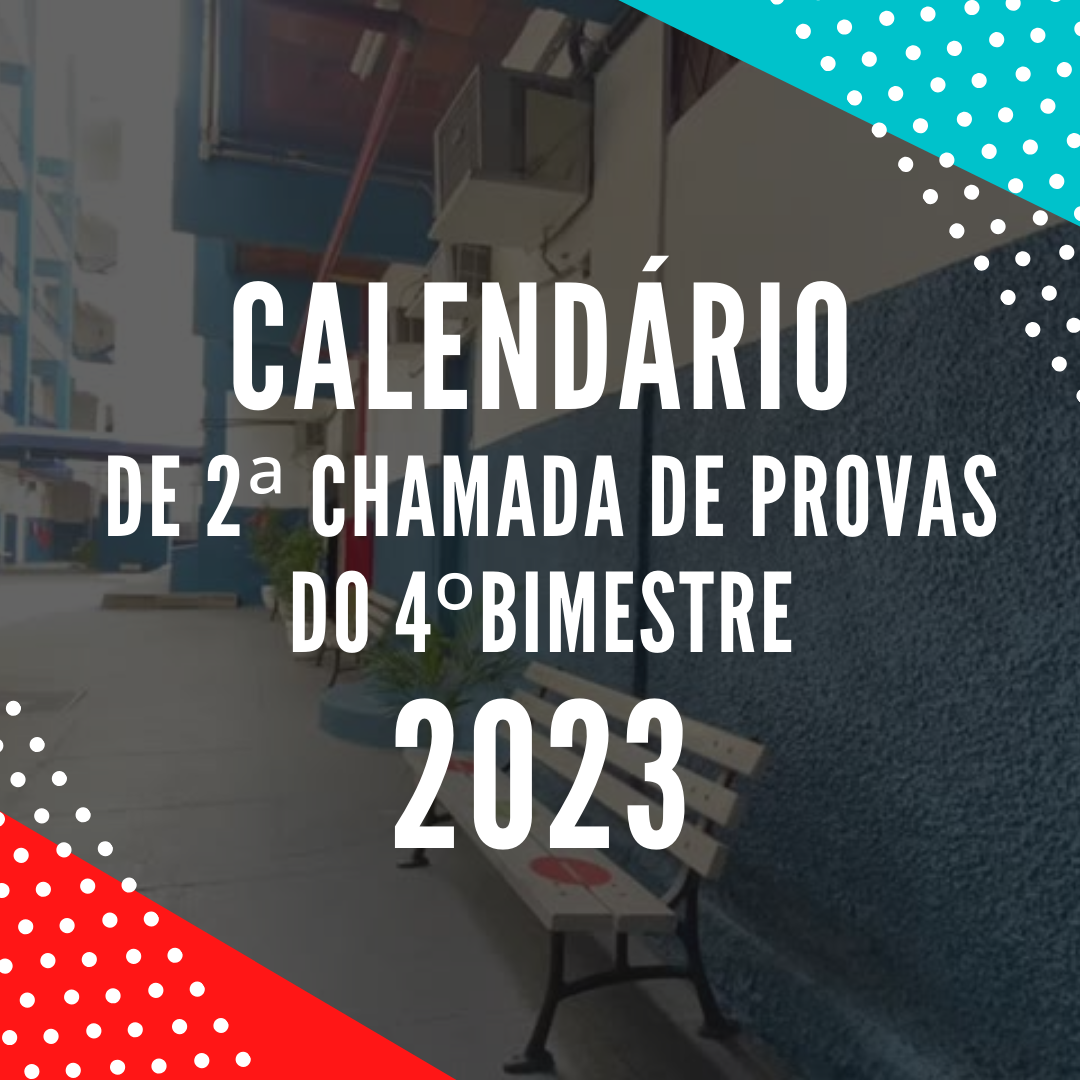 CALENDÁRIO DE 2ª CHAMADA DE  PROVAS DO 4º BIMESTRE – 2023