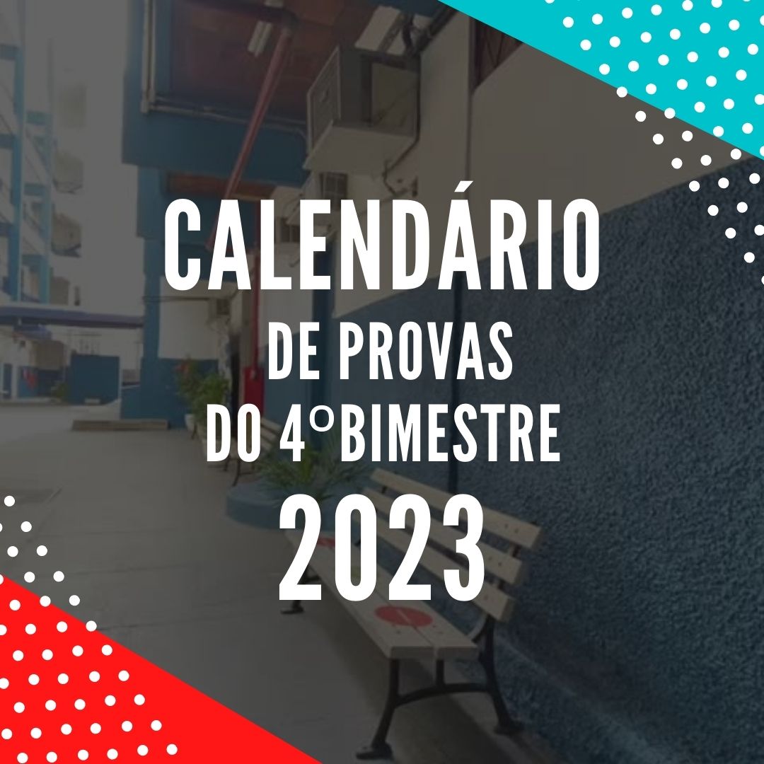 CALENDÁRIO DE PROVAS DO 4º BIMESTRE – 2023